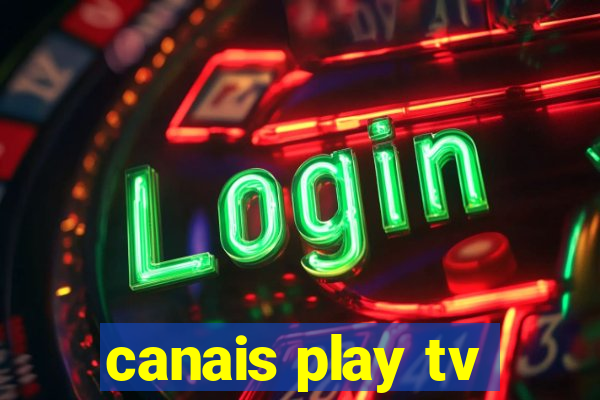 canais play tv